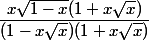 \dfrac{x \sqrt{1-x}(1+x\sqrt x )}{(1-x\sqrt x )(1+x\sqrt x )}